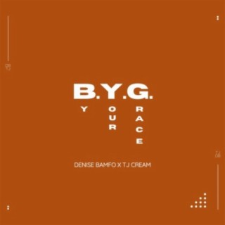 B.Y.G ft. TJ Cream lyrics | Boomplay Music