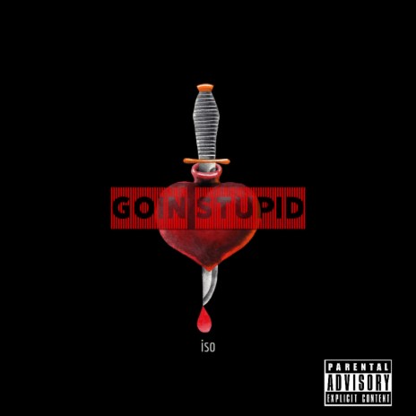 Goin Stupid | Boomplay Music