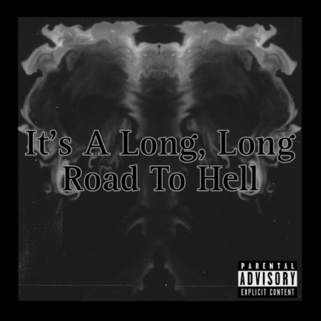 It's A Long, Long Road To Hell | Boomplay Music