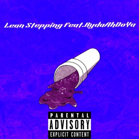 Lean Stepping ft. RydaAhDoYa | Boomplay Music