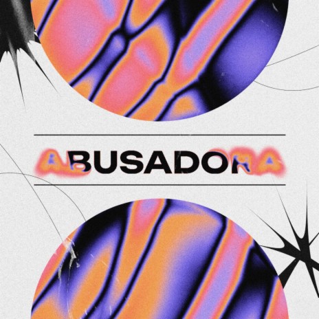 Abusadora | Boomplay Music