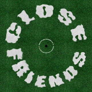 Close Friends lyrics | Boomplay Music