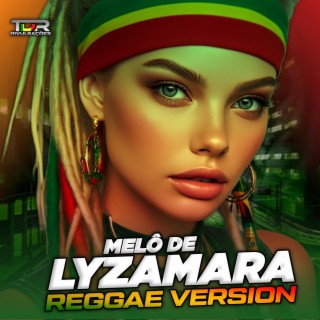 Melô De Lyzamara (Reggae Version)
