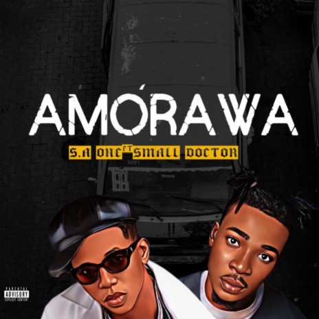 Amorawa ft. Small Doctor | Boomplay Music