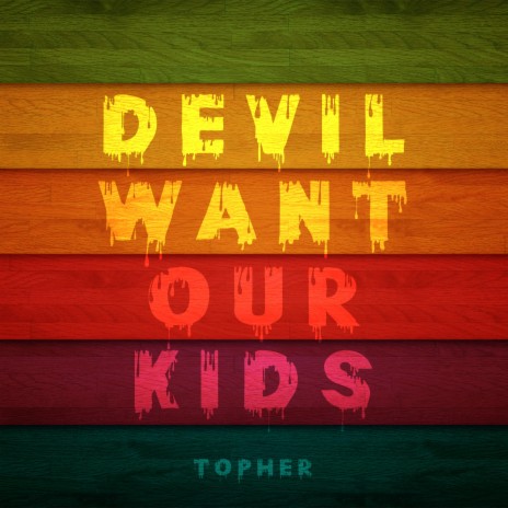 Devil Want Our Kids | Boomplay Music