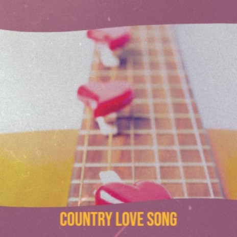 Country Love Song | Boomplay Music