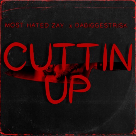 Cuttin Up ft. Dabiggestrisk | Boomplay Music