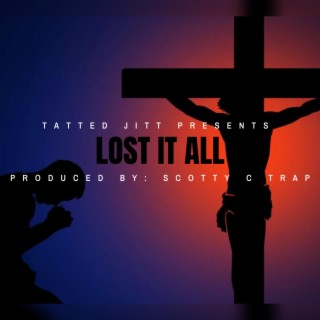 Lost It All (J.O.B)