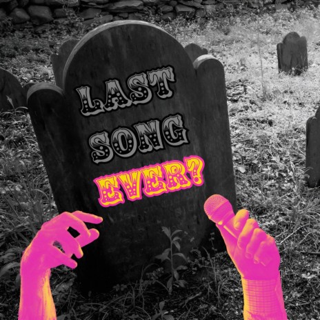 Last Song Ever? | Boomplay Music