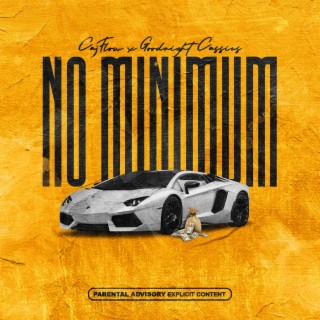 NO MINIMUM ft. Goodnight Cassius lyrics | Boomplay Music