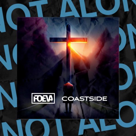 Not Alone ft. Coastside | Boomplay Music