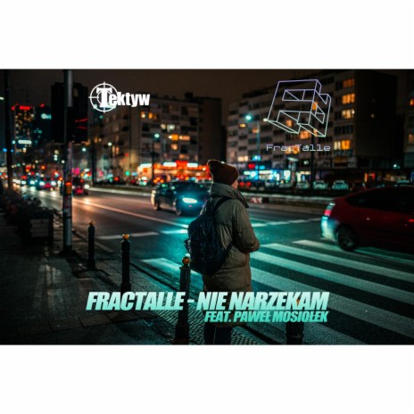 Nie narzekam ft. Fractalle & Pawel Mosiolek | Boomplay Music