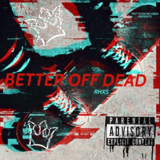 Better Off Dead lyrics | Boomplay Music