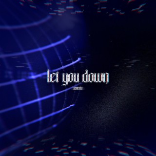 let you down lyrics | Boomplay Music