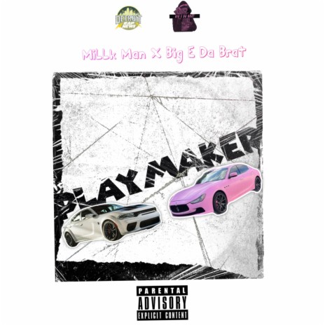 Playmaker ft. Big E Da Brat & Millk Man | Boomplay Music