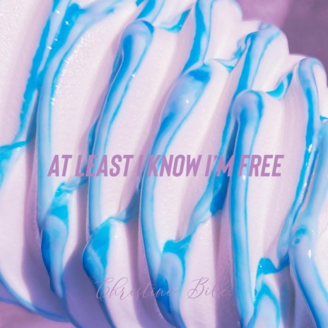 AT LEAST I KNOW I'M FREE | Boomplay Music