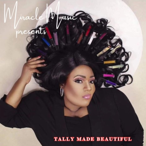 Tally Made Beautiful | Boomplay Music