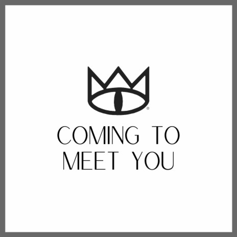 Coming to Meet You | Boomplay Music