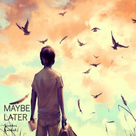 Maybe Later | Boomplay Music