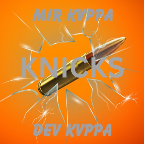 Knicks ft. Dev Kvppa | Boomplay Music