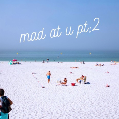 mad at u pt.2 ft. Mondo Loops & Decisions | Boomplay Music