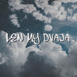 Len my dvaja