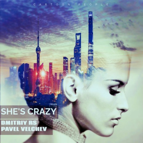 She's Crazy ft. Pavel Velchev | Boomplay Music
