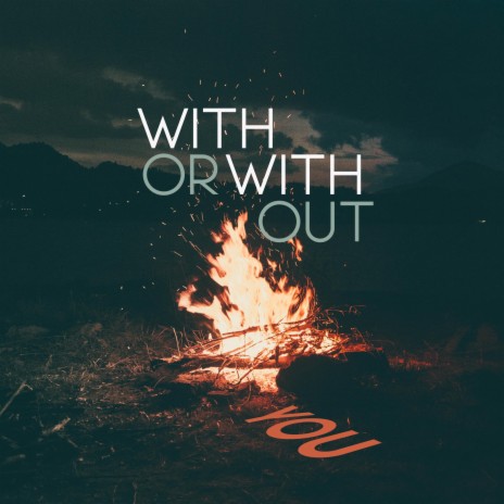 With or Without You | Boomplay Music