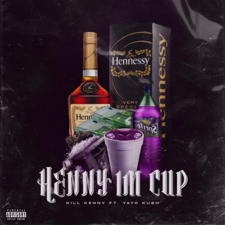 HENNY IM CUP ft. Yayo Kush