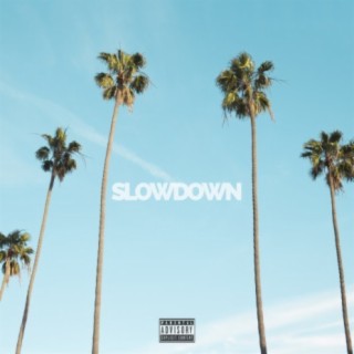 Slow Down