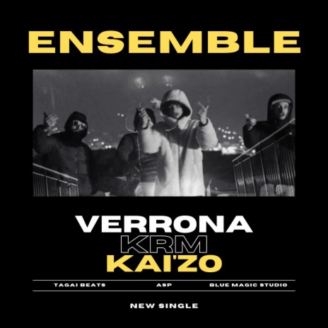 Ensemble ft. Verrona & Krm anonyme