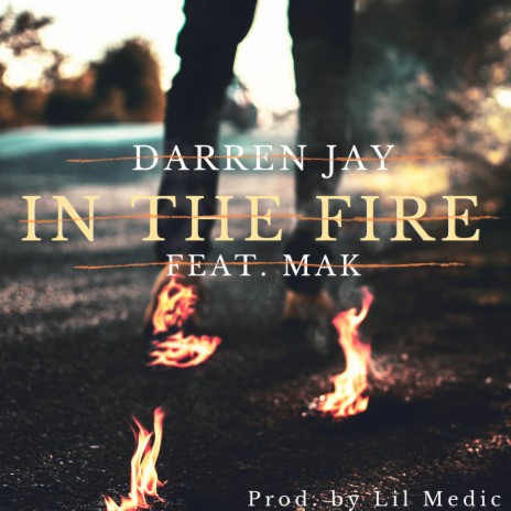 In the Fire ft. MAK | Boomplay Music