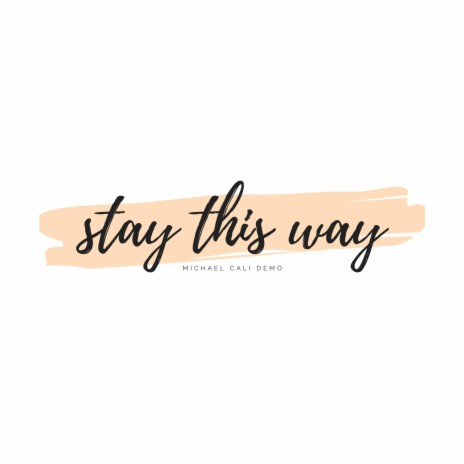 Stay This Way (Demo) | Boomplay Music