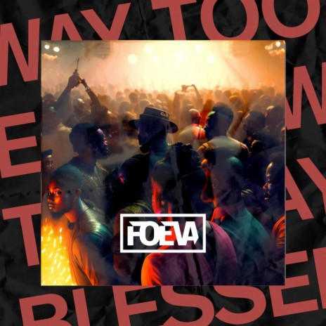 Way Too Blessed ft. K-SEE | Boomplay Music