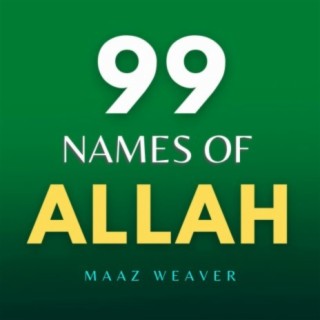 99 Names Of Allah (Asma ul Husna)