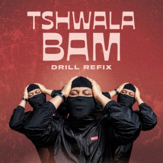 Tshwala Bam Drill Refix