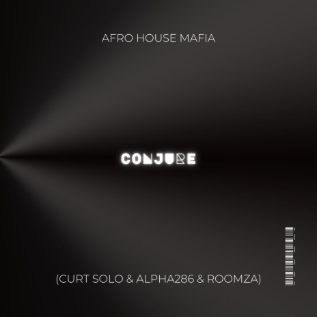 Conjure ft. Alpha286 & Roomza