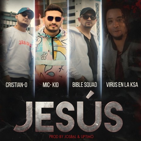 JESÚS (Remix) ft. Bible Squad, Cristian-O & Virus en la Ksa | Boomplay Music