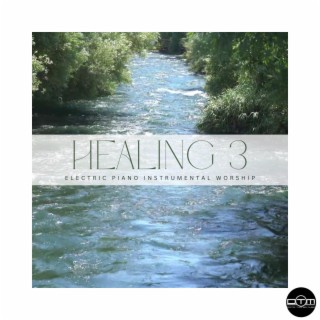 Healing, Pt. 3 (Electric Piano Instrumental Worship)