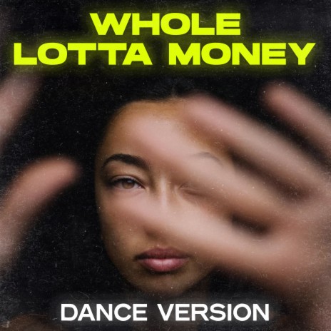 Whole Lotta Money (Dance Remix) | Boomplay Music