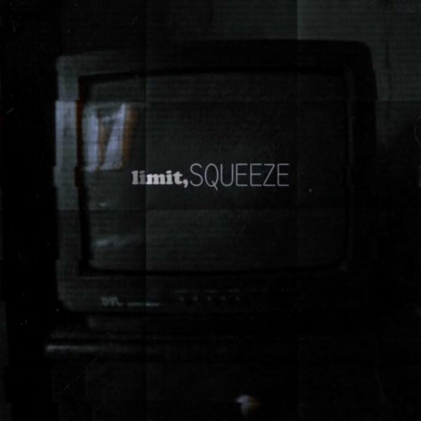 LIMIT SQUEEZE | Boomplay Music