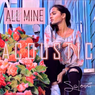 All Mine (Acoustic) lyrics | Boomplay Music