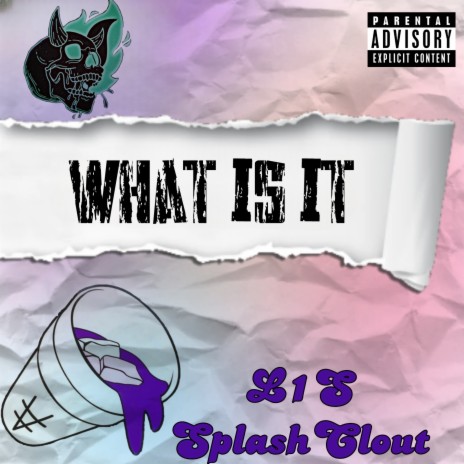 What Is It ft. Splashclout