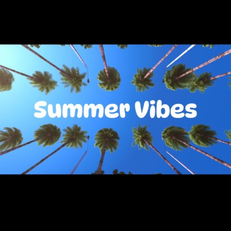 Summer Vibes | Boomplay Music