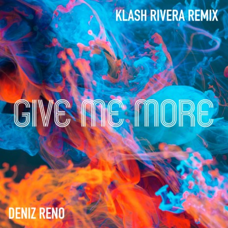 Give Me More (Klash Rivera Remix) | Boomplay Music