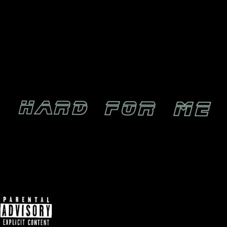 Hard for me | Boomplay Music