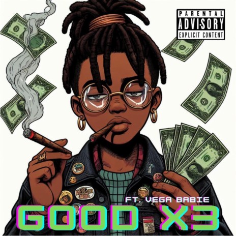 Good x3 ft. Vega Babie | Boomplay Music