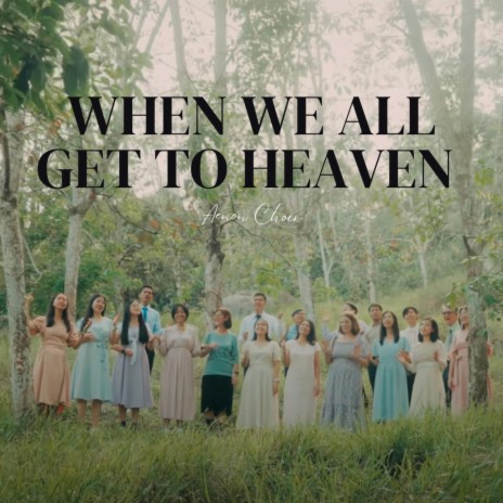 When We All Get to Heaven