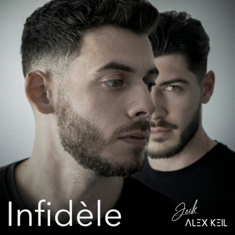 Infidèle ft. Alex Keil | Boomplay Music