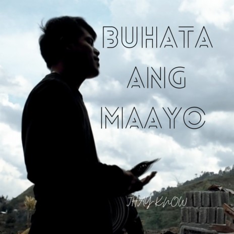 Buhata Ang Maayo | Boomplay Music